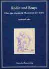 Rodin und Beuys. �ber das plastische Ph�nomen der Linie. von Andreas R�der. B�cher