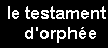 Le Testament d'Orph�e
