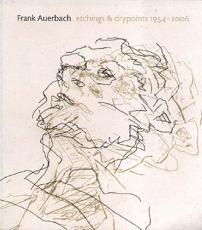 Frank Auerbach - Etchings and Drypoints 1954-2006 Book