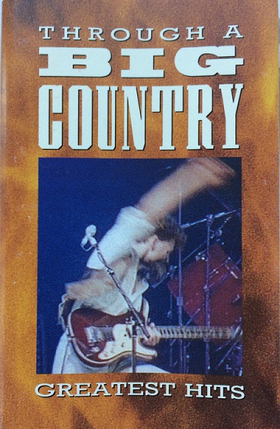 Big Country Through A Big Country Greatest Hits Cassette Compilation UK 1990 