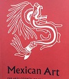 Mexican Art - From 1500BC to the present day; illustrated supplement to the catalogue of an exhibition at the Tate Gallery, London, 4 March to 26 April. 1953 Paperback Book