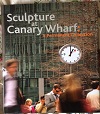 Sculpture at Canary Wharf: A Permanent Collection Hardcover Book (UK) (2014)